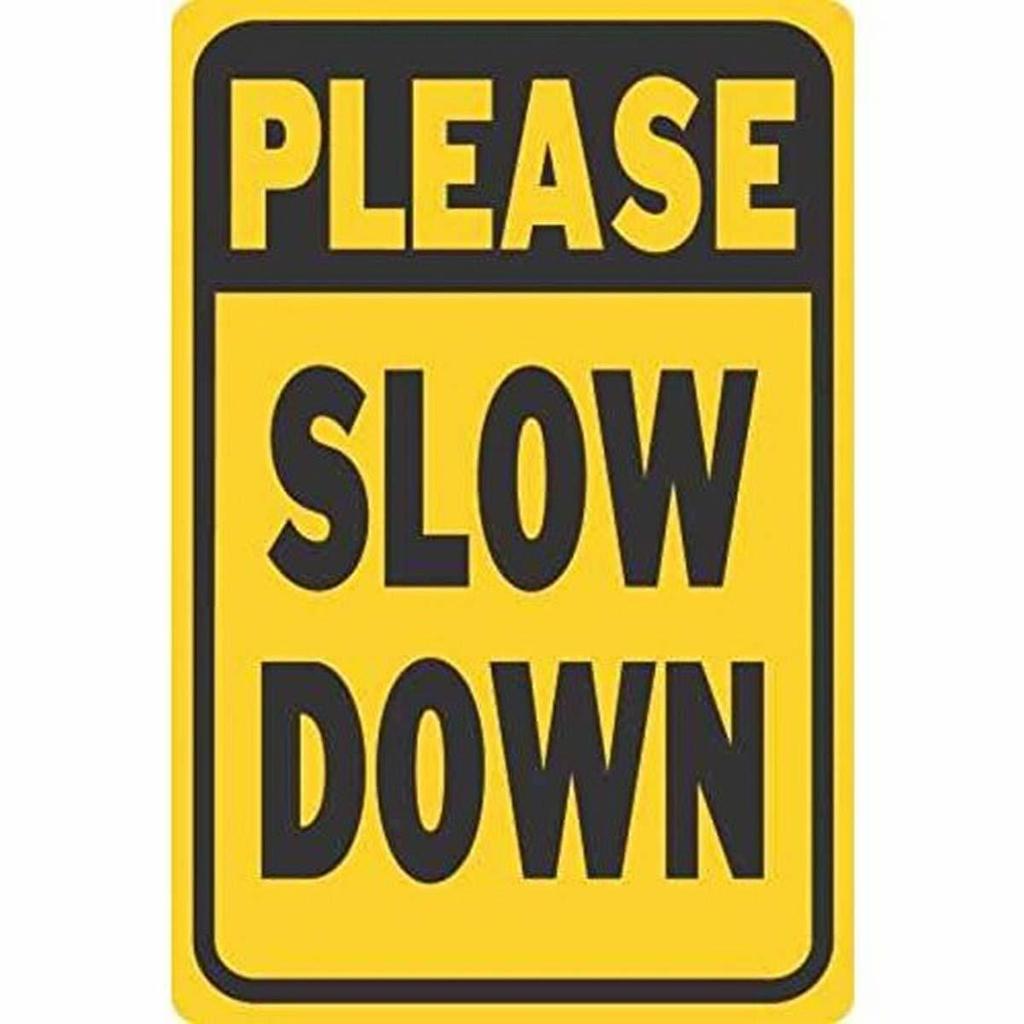 Slow Down